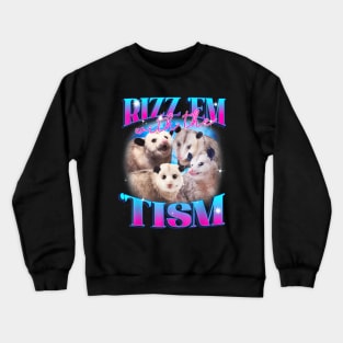 Autism Rizz Em With The Tism Funny Opossum Meme Autistic (2) Crewneck Sweatshirt